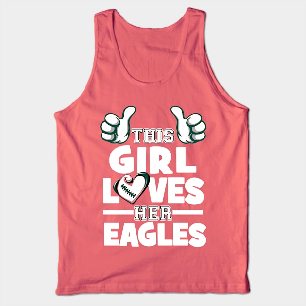 This Girl Loves Her Eagles Football Tank Top by Just Another Shirt